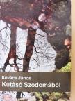 Kovács János - Kútásó Szodomából (dedikált példány) [antikvár]