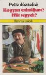 Pelle Józsefné - Hogyan csináljam? Mit tegyek? [antikvár]