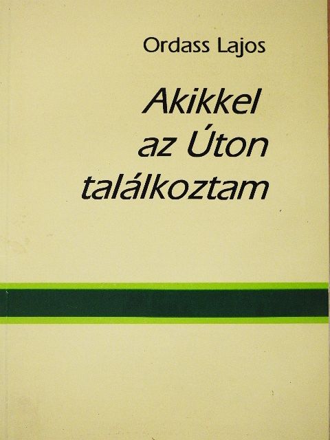 Ordass Lajos - Akikkel az Úton találkoztam [antikvár]