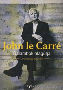 JOHN LE CARRÉ - Galambok alagútja - Történetek az életemből [antikvár]