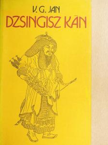 V. G. Jan - Dzsingisz kán [antikvár]