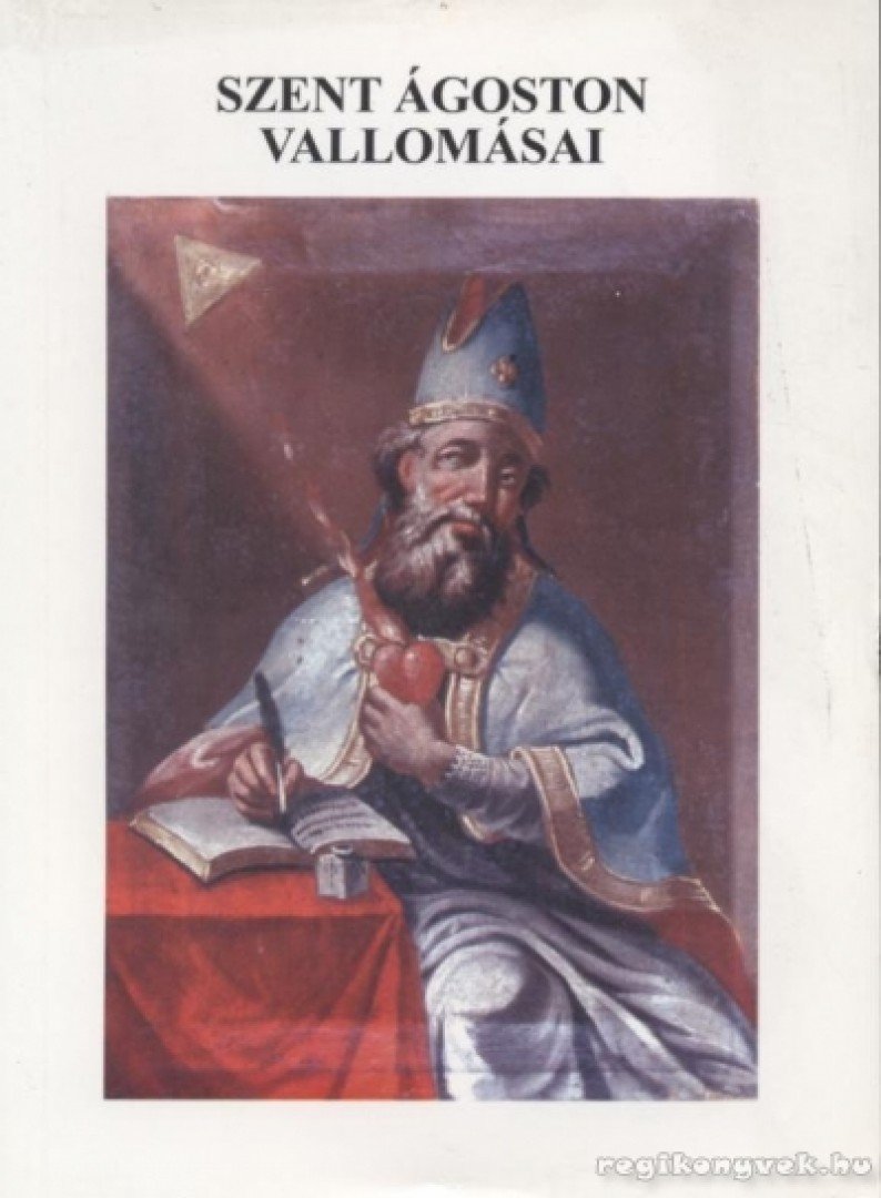 Szent Ágoston - Szent Ágoston vallomásai [antikvár]