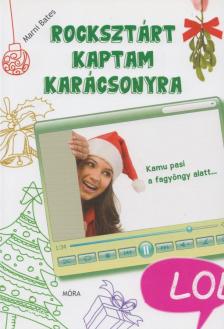 Marni Bates - Rocksztárt kaptam karácsonyra [antikvár]