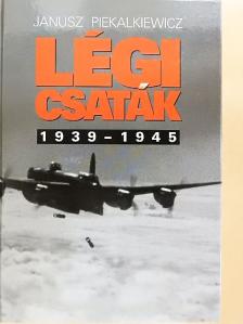 Janusz Piekalkiewicz - Légi csaták [antikvár]