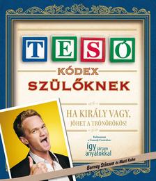 STINSON, BARNEY ,  KUHN, MATT - Tesókódex szülőknek - KEMÉNY BORÍTÓS