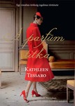 Kathleen Tessaro - A parfüm titka - Egy váratlan örökség izgalmas története [eKönyv: epub, mobi]