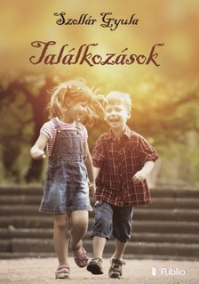 Gyula Szollár - Találkozások [eKönyv: epub, mobi]