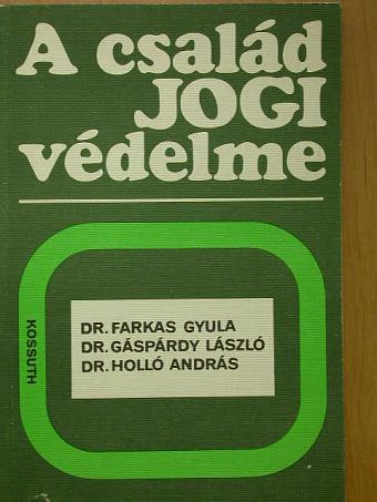 Dr. Farkas Gyula - A család jogi védelme [antikvár]