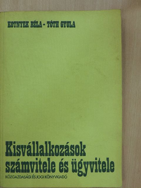 Dr. Tóth Gyula - Kisvállalkozások számvitele és ügyvitele [antikvár]