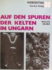 Miklós Szabó - Auf den spuren der kelten in Ungarn [antikvár]