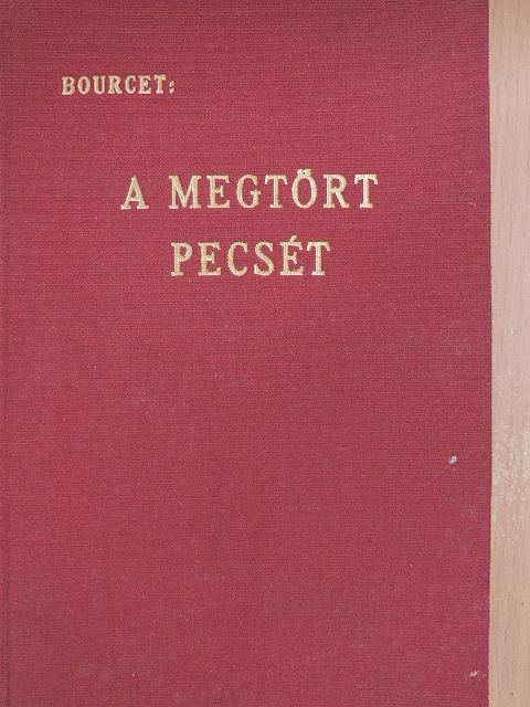 Marguerite Bourcet - A megtört pecsét [antikvár]