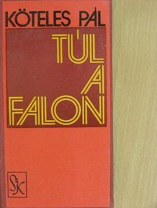 Köteles Pál - Túl a falon [antikvár]