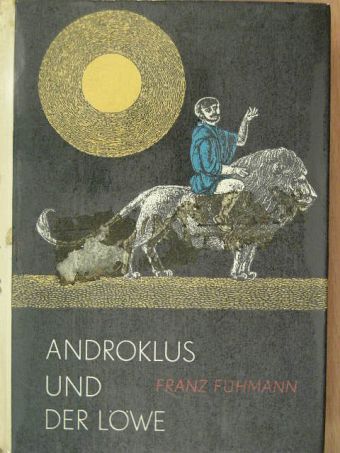 Franz Fühmann - Androklus und der Löwe [antikvár]