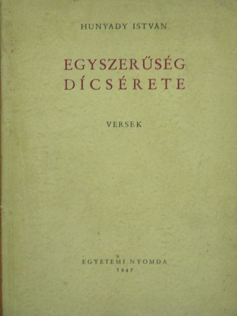 Hunyady István - Egyszerűség dícsérete [antikvár]