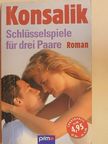 Heinz G. Konsalik - Schlüsselspiele für drei Paare [antikvár]