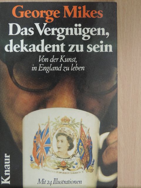 George Mikes - Das Vergnügen, dekadent zu sein [antikvár]