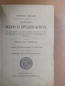 Goffine Lénárt - Goffine Lénárt premontrei szerzetes atyának katholikus oktató és épületes könyve (rossz állapotú) [antikvár]