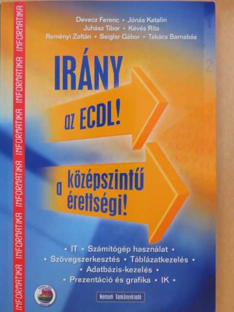 Devecz Ferenc - Irány az ECDL!/a középszintű érettségi! [antikvár]