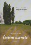 Perlaki Flórián - Életem üzenete [antikvár]