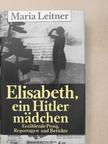 Maria Leitner - Elisabeth, ein Hitlermädchen [antikvár]