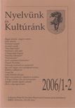 Cservenka Judit (főszerk.) - Nyelvünk és Kultúránk 2006/1-2. [antikvár]