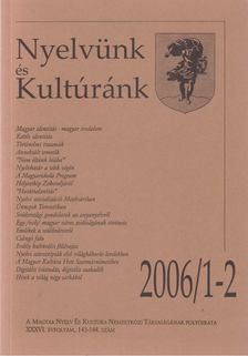 Cservenka Judit (főszerk.) - Nyelvünk és Kultúránk 2006/1-2. [antikvár]