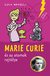 Luca Novelli - Marie Curie és az atomok rejtélye