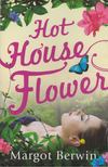 Margot Berwin - Hot House Flower [antikvár]
