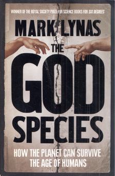 Mark Lynas - God Species : How the Planet Can Survive the Age of Humans [antikvár]