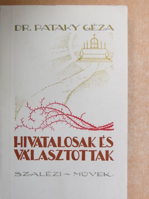 Dr. Pataky Géza - Hivatalosak és választottak I. [antikvár]