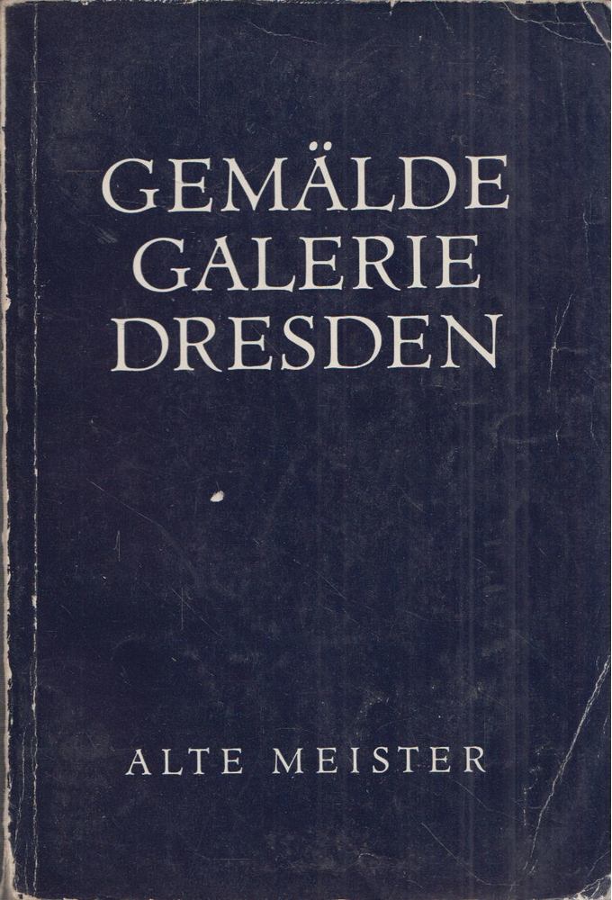 Gemäldegalerie Dresden - Alte Meister [antikvár]