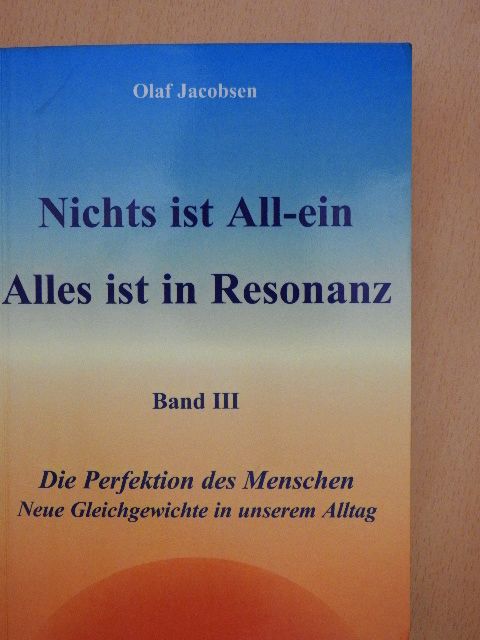 Olaf Jacobsen - Nichts ist All-ein Alles ist in Resonanz III. [antikvár]