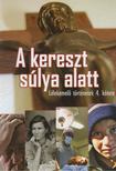 Verebné Sárközi Réka (szerk.) - A kereszt súlya alatt [antikvár]