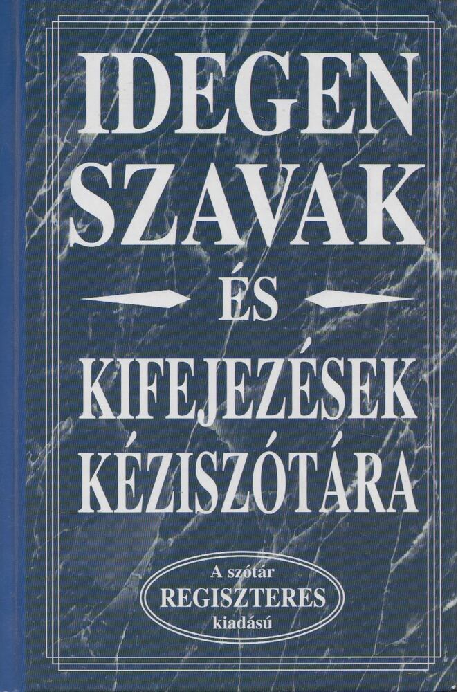 Idegen szavak és kifejezések kéziszótára [antikvár]