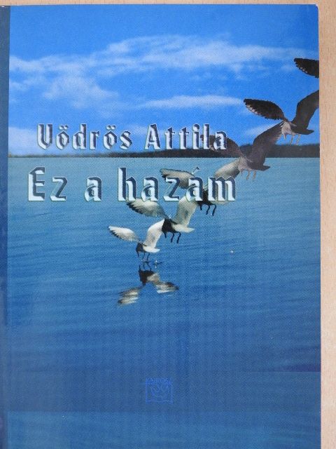 Vödrös Attila - Ez a hazám [antikvár]