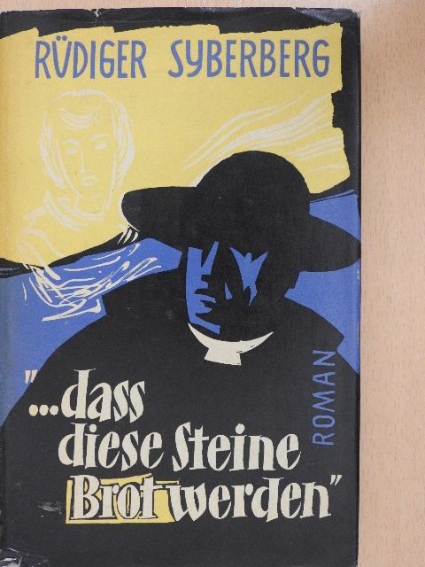 Rüdiger Syberberg - Dass diese Steine Brot werden [antikvár]