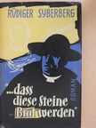 Rüdiger Syberberg - Dass diese Steine Brot werden [antikvár]