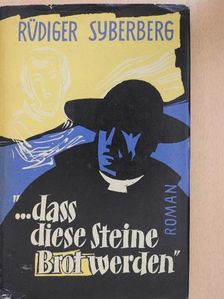 Rüdiger Syberberg - Dass diese Steine Brot werden [antikvár]