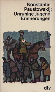 Konstantin Paustowskij - Unruhige Jugend Erinnerungen [antikvár]