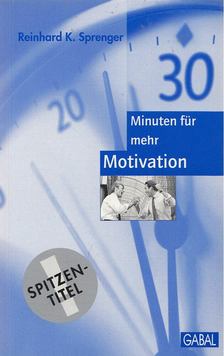 Sprenger, Reinhard K. - 30 Minuten für mehr Motivation [antikvár]