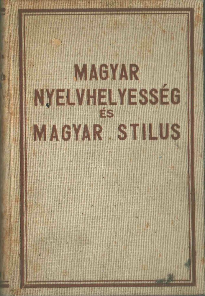Dengl János - Magyar nyelvhelyesség és magyar stilus [antikvár]