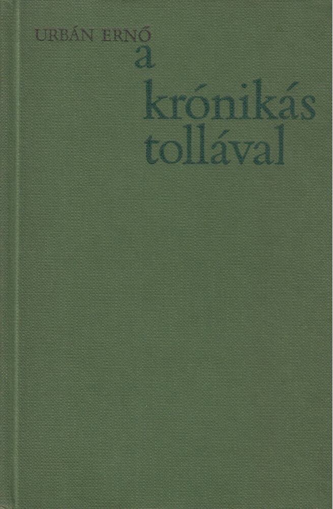 URBÁN ERNŐ - A krónikás tollával [antikvár]