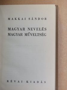 Makkai Sándor - Magyar nevelés, magyar műveltség [antikvár]