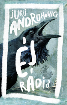 Jurij Andruhovics - Éj Rádió [eKönyv: epub, mobi]