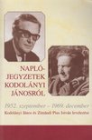 Zimándi Pius István - Naplójegyzetek Kodolányi Jánosról - 1952. szeptember-1969. december - Kodolányi János és Zimándi Piusz István levelezése [antikvár]