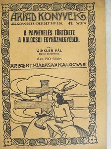 Winkler Pál - A papnevelés története a kalocsai egyházmegyében [antikvár]