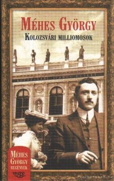 Méhes György - Kolozsvári milliomosok [antikvár]