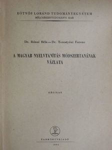 Dr. Rónai Béla - A magyar nyelvtanítás módszertanának vázlata [antikvár]