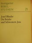 Josef Blinzler - Die Brüder und Schwestern Jesu [antikvár]