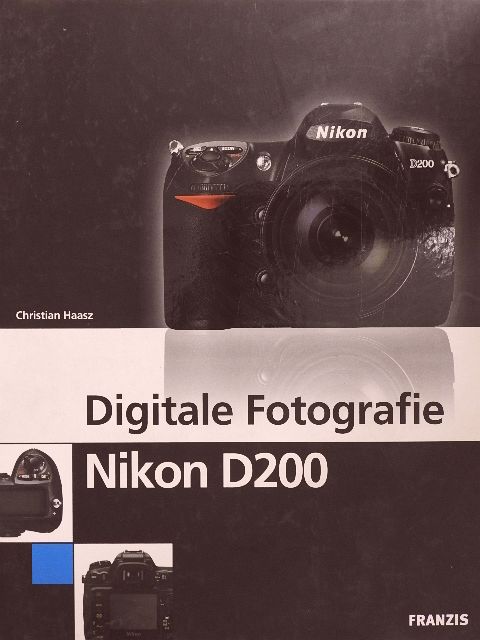 Christian Haasz - Digitale Fotografie Nikon D200 [antikvár]